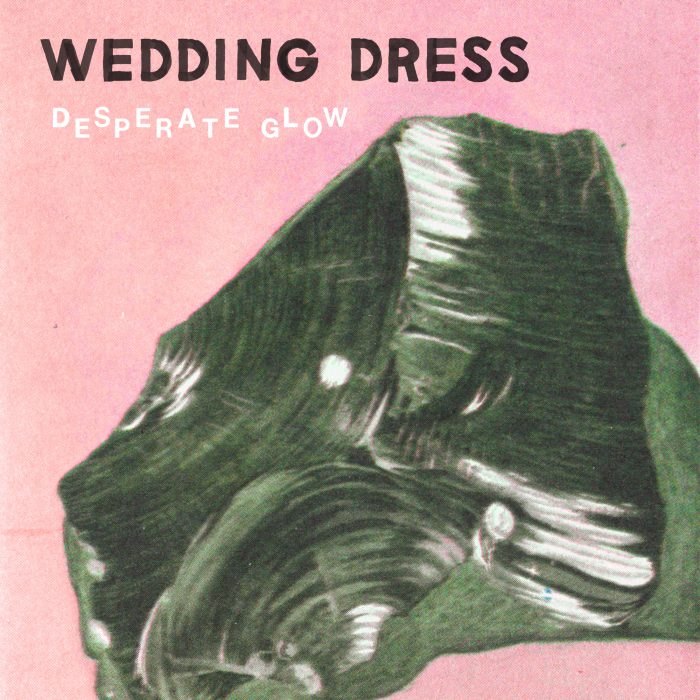 Desperate Glow by Wedding Dress - Lovitt Records